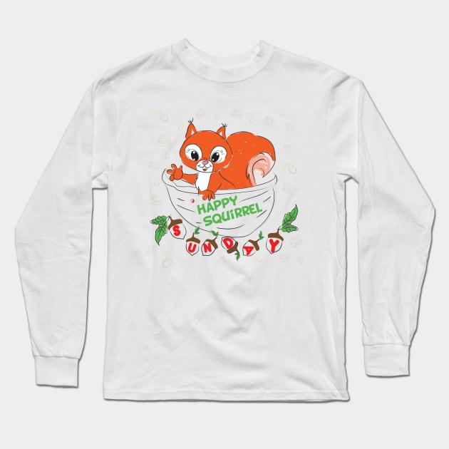 Happy Squirrel – be curious and restless in a happy Sunday Long Sleeve T-Shirt by fraga-ro